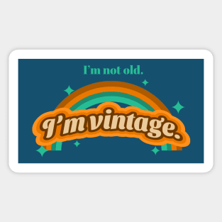 i'm not old, i'm vintage Sticker